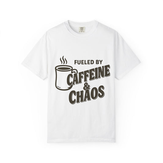 Fueled by Caffeine & Chaos Tee – Comfort Colors® Unisex white t-shirt