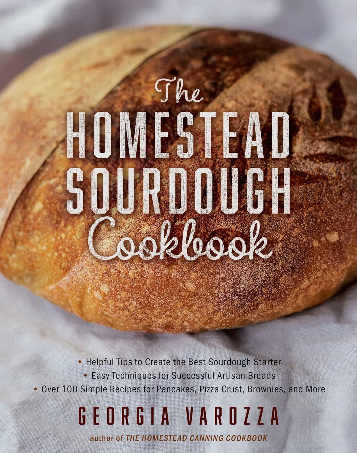 The Homestead Sourdough Cookbook by Georgia Varozza
